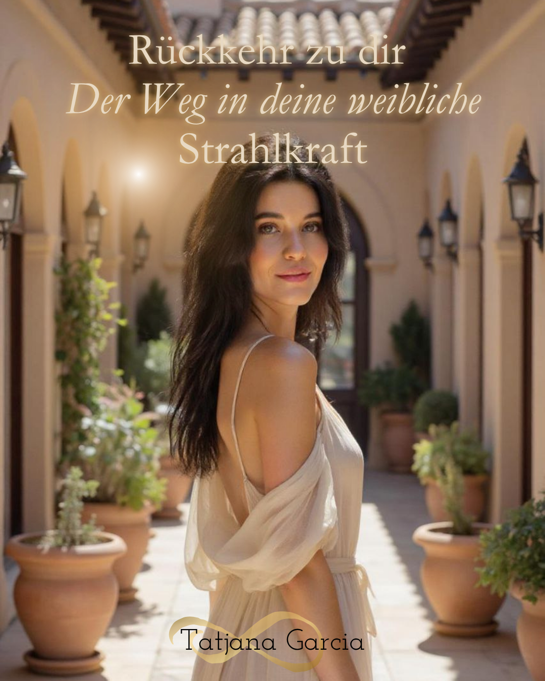 Rückkehr zu dir – Der Weg in deine weibliche Strahlkraft